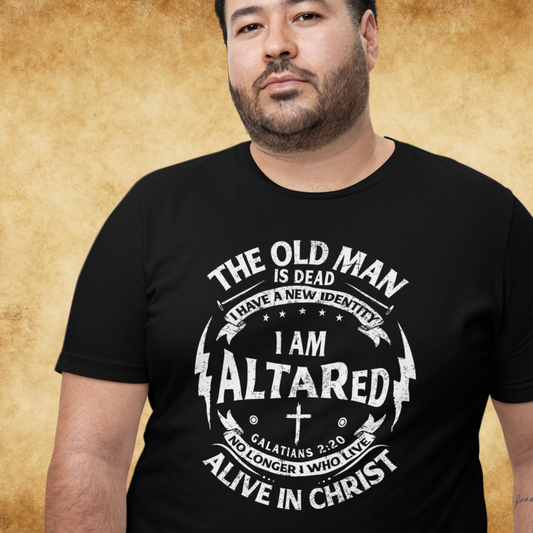 The Old Man is Dead Christian T-Shirt | ALTARed Life Apparel